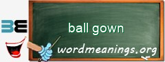 WordMeaning blackboard for ball gown